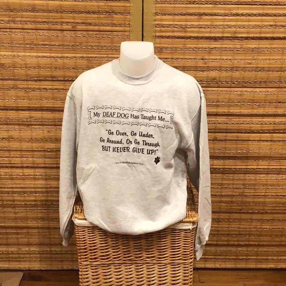 New Gray Jerzees Deaf Dog Sweatshirt “My Deaf Dog Has Taught Me…” M & XL